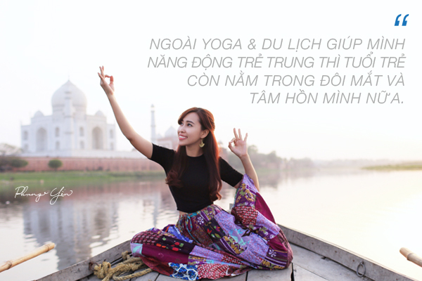 Phụng Yến - "Yoga & Du lịch giúp nuôi dưỡng cả thể chất và tâm hồn"
